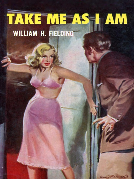 Title details for Take Me As I Am by William H. Fielding - Available